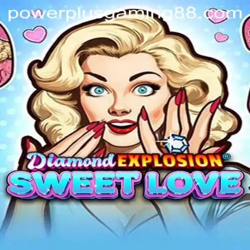 DiamondExplosionSweetLove: A Dazzling Adventure in the World of PowerPlus Gaming