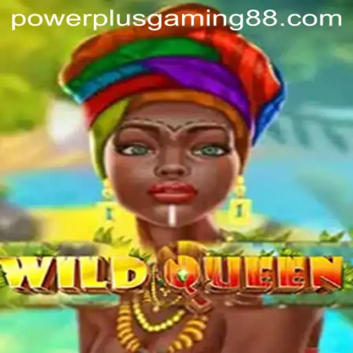 WildQueen: Unleashing Thrills with PowerPlus Gaming